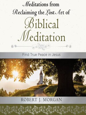 cover image of Meditations from Reclaiming the Lost Art of Biblical Meditation